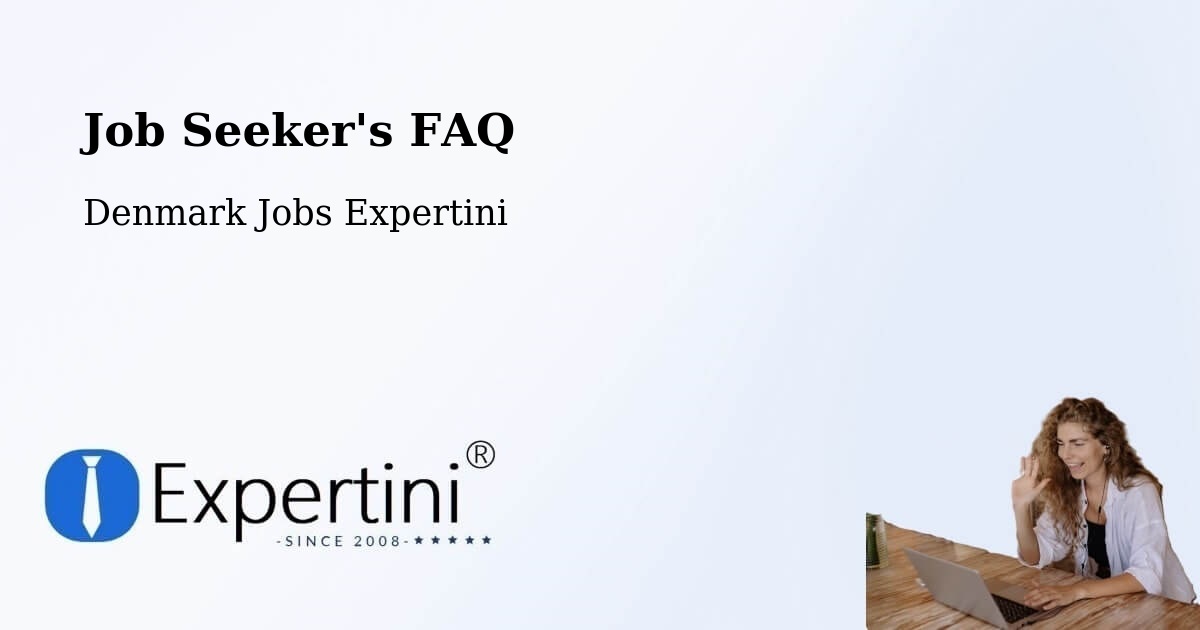 Job Seeker FAQ – Ullerslev - Denmark Jobs Expertini