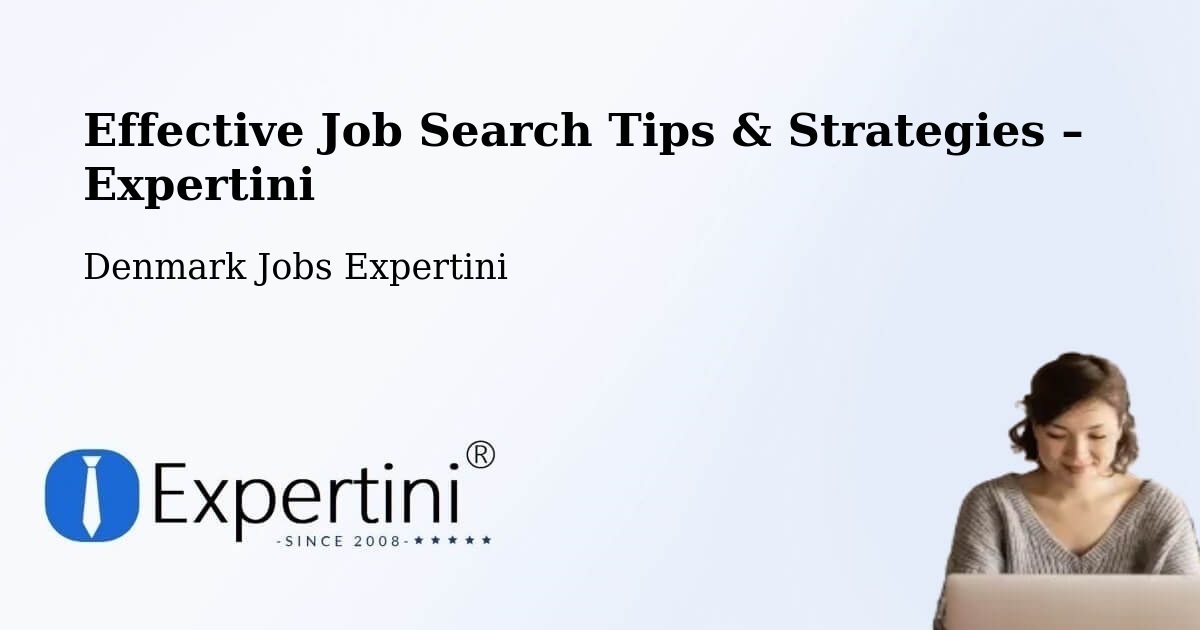 Job Search Tips & Strategies for Job Seekers – Ullerslev - Ullerslev, Denmark Jobs Expertini