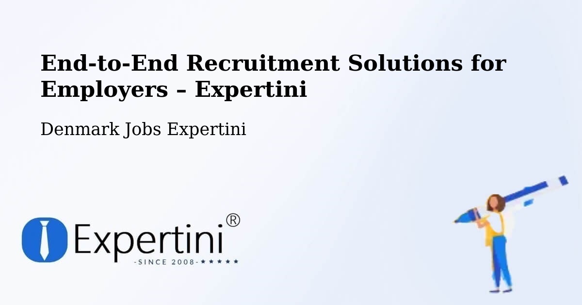 Recruitment Solutions for Employers – Ullerslev - Ullerslev, Denmark Jobs Expertini